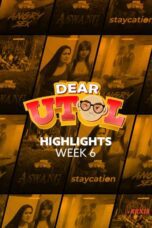 Dear Utol: Dear Utol Week 6 Highlights Episode 33